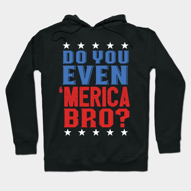 Do Even Merica Bro? Patriotic Gym Hoodie by Eugenex